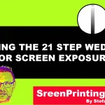 Using the 21 Step Wedge for Screen Exposure screenprintingnow